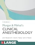Morgan and Mikhail's Clinical Anesthe...