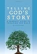 Telling God's Story: A Parents' Guide to Teaching the Bible (Telling God's Story)