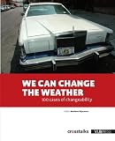We can change the weather : 100 cases of changeability