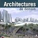 Architectures de demain : Projets futuristes, �dition fran�ais-anglais-allemand-n�erlandais