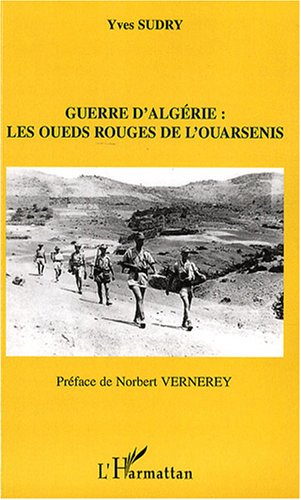 Guerre d_Alg�rie : Les oueds rouges de l_Ouarsenis