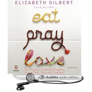 Eat, Pray, Love: One Woman's Search for Everything Across Italy, India, and Indonesia