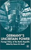 Germany's Uncertain Power (New Perspectives in German Studies)
