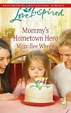 Mommy's Hometown Hero (Love Inspired)