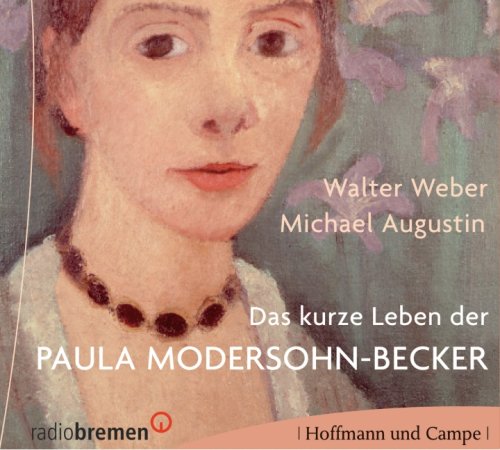 Das kurze Leben der Paula Modersohn-Becker, 1 Audio-CD