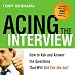 Acing the Interview: How to Ask and Answer the Questions That Will Get You the Job!
