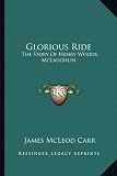 Glorious Ride: The Story of Henry Woods McLaughlin