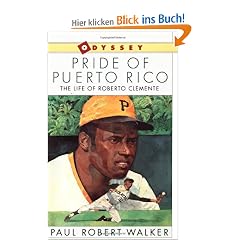 Pride of Puerto Rico: The Life of Roberto Clemente