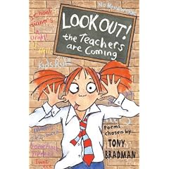 Look Out! The Teachers Are Coming: poems chosen by: Poems Chosen by Tony Bradman