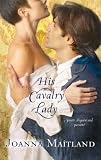 His Cavalry Lady (Harlequin Historical Series)