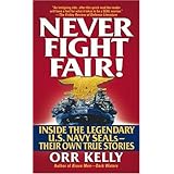 Never Fight Fair: Inside the Legendary U.S. Navy Seals