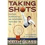 Taking Shots: Tall Tales, Bizarre Battles, and the Incredible Truth About the NBA