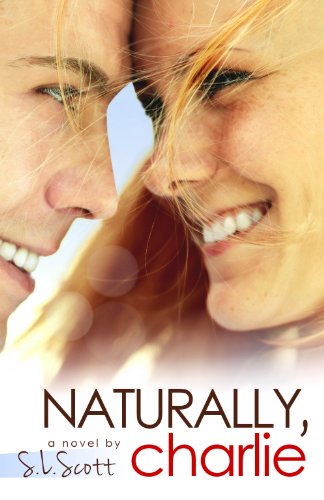 Naturally, Charlie by S. L. Scott Naturally, Charlie by S. L. Scott