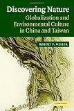 Discovering Nature: Globalization and Environmental Culture in China and Taiwan