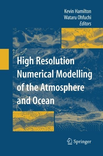 High Resolution Numerical Modelling of the Atmosphere and Ocean