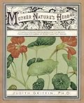 Mother Nature's Herbal: A Complete Guide for Experiencing the Beauty, Knowledge & Synergy of Everything That Grows