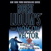Robert Ludlum's The Moscow Vector: A Covert-One Novel | Patrick Larkin
