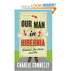 Our Man in Hibernia: Ireland, the Irish and Me
