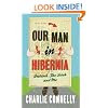 Our Man in Hibernia: Ireland, the Irish and Me
