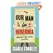 Our Man in Hibernia: Ireland, the Irish and Me