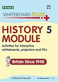 History module. 5, Britain since 1948 : activities for interactive whiteboards, projectors and PCs