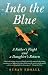 Book Into the Blue: A Father's Flight and a Daughter's Return