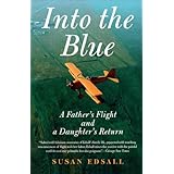 Into the Blue: A Father's Flight and a Daughter's Return