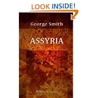 Click here to buy Assyria: From the Earliest Times to the Fall of Nineveh. Ancient History from the Monuments. Volume 2 by  George Smith.