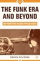 The Funk Era and Beyond: New Perspectives on Black Popular Culture (Signs of Race)