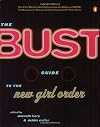 The Bust Guide to the New Girl Order