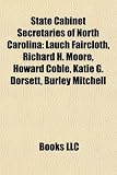 State Cabinet Secretaries of North Carolina: Lauch Faircloth, Richard H. Moore, Howard Coble, Katie G. Dorsett, Burley Mitchell