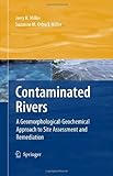 Contaminated rivers : a geomorphological-geochemical approach to site assessment and remediation