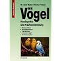 V�gel: Hom�opathie und Kr�uteranwendung. Wellensittich. Nymphensittich. Zebrafinken. Kanarienv�gel. Gro�papageien