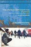 The word is very near you : Sundays : reflections on the lectionary readings, Years A, B and C