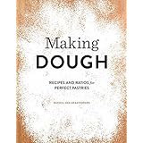 making dough recipes and ratios for perfect pastries