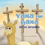 Yama the Llama: Off to Jerusalem | [Karla Lowe-Phelps]