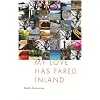 My Love Has Fared Inland