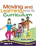 Moving and Learning Across the Curriculum: More Than 300 Activities and Games to Make Learning Fun