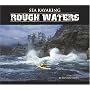 Sea Kayaking: Rough Waters