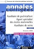 Auxiliaire de pu�riculture, agent sp�cialis� des �coles maternelles, auxiliaire de soins : cat�gorie C, session 2006