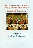 The Gospel According to Saint Bartholomew: The Disciple Jesus Loved