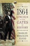 1864: Lincoln at the Gates of History