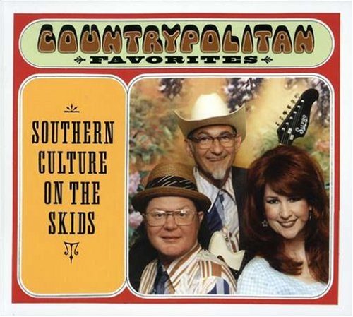 SOUTHERN CULTURE ON THE SKIDS - Countrypolitan Favorites - Zortam Music