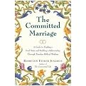 The Committed Marriage (A Guide to Finding a Soul Mate and Building a Relationship Through Timeless Biblical Wisdom) (Paperback)