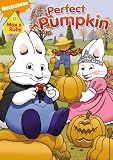 Max and Ruby: Max & Rubys Perfect Pumpkin