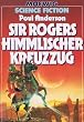 Sir Rogers himmlischer Kreuzzug.