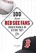 100 Things Red Sox Fans Should Know & Do Before They Die (100 Things...Fans Should Know)