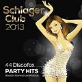 Schlager Club 2013 - 42 Discofox Party Hits f�r Silvester, Karneval & Mallorca