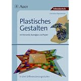Plastisches Gestalten mit Keramik, Kunstglas und Papier: In drei Differenzierungsstufenvon "Christine Bachmeier"