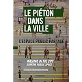 Le pi�ton dans la ville : L'espace public partag�